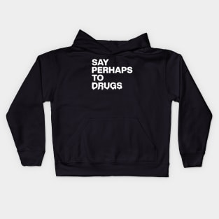 Say Perhaps To Drugs Retro Kids Hoodie